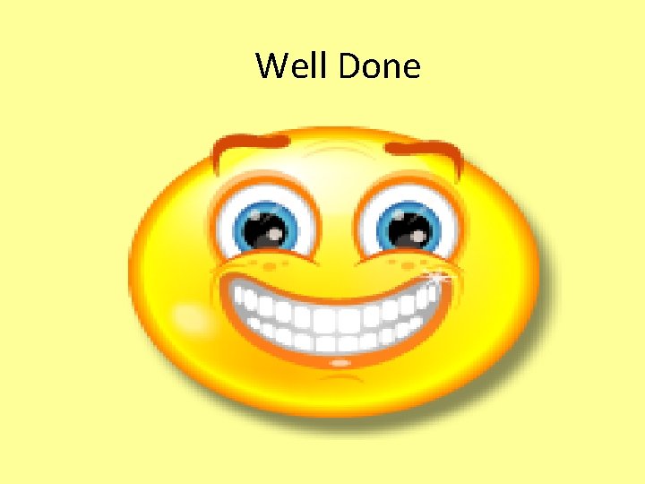 Well Done Well Done