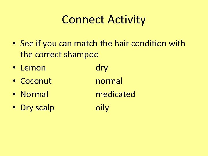 Connect Activity • See if you can match the hair condition with the correct Connect Activity • See if you can match the hair condition with the correct