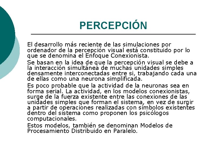 PERCEPCIÓN El desarrollo más reciente de las simulaciones por ordenador de la percepción visual