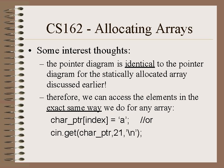 CS 162 - Allocating Arrays • Some interest thoughts: – the pointer diagram is