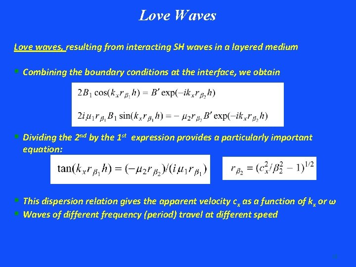 Love Waves Love waves, resulting from interacting SH waves in a layered medium §