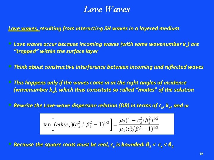Love Waves Love waves, resulting from interacting SH waves in a layered medium §