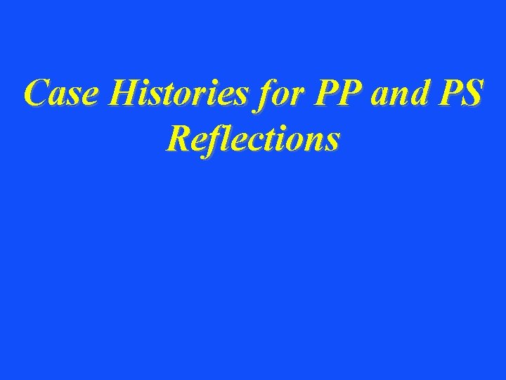 Case Histories for PP and PS Reflections 