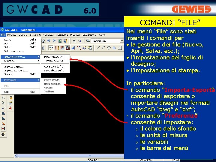 6. 0 COMANDI “FILE” Nel menù “File” sono stati inseriti i comandi per •