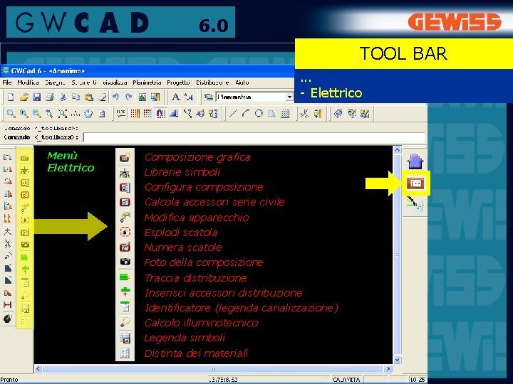 6. 0 TOOL BAR. . . - Elettrico Menù Elettrico Composizione grafica Librerie simboli