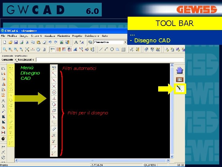 6. 0 TOOL BAR. . . - Disegno CAD Menù Disegno CAD Filtri automatici