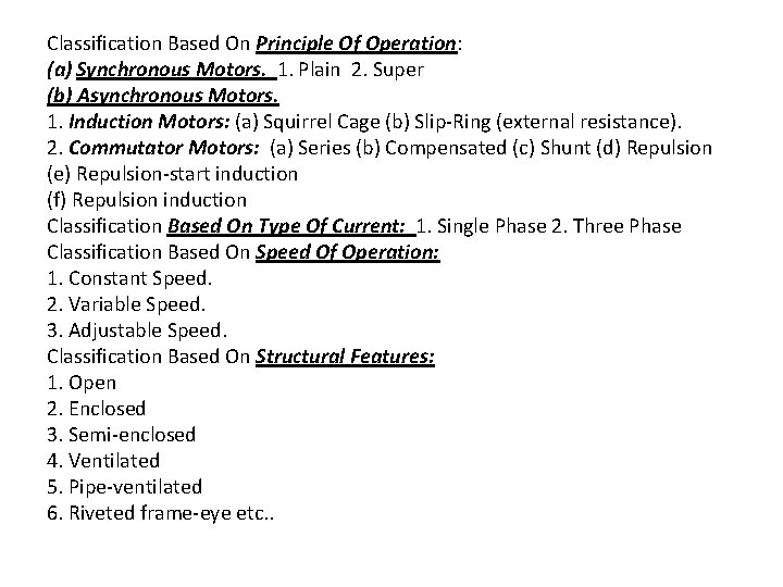 Classification Based On Principle Of Operation: (a) Synchronous Motors. 1. Plain 2. Super (b)