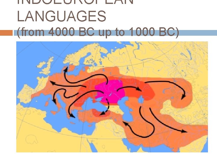 INDOEUROPEAN LANGUAGES (from 4000 BC up to 1000 BC) 