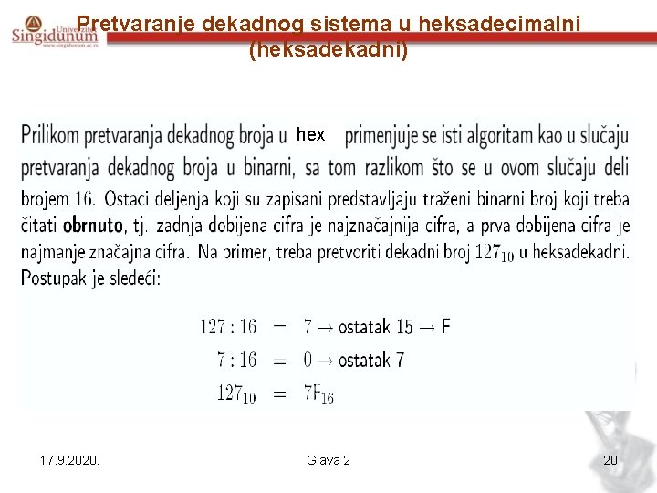 Pretvaranje dekadnog sistema u heksadecimalni (heksadekadni) hex 17. 9. 2020. Glava 2 20 