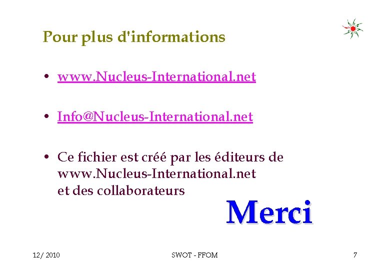 Pour plus d'informations • www. Nucleus-International. net • Info@Nucleus-International. net • Ce fichier est