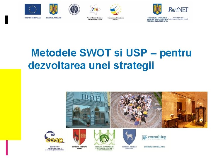 Metodele SWOT si USP – pentru dezvoltarea unei strategii 