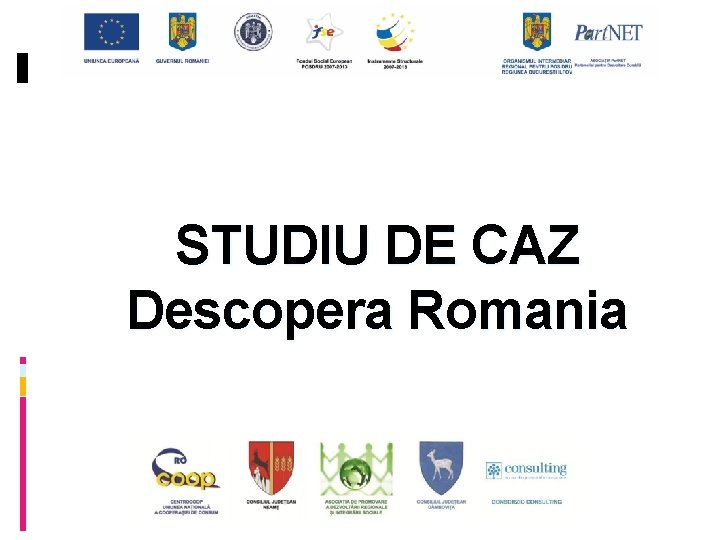 STUDIU DE CAZ Descopera Romania 