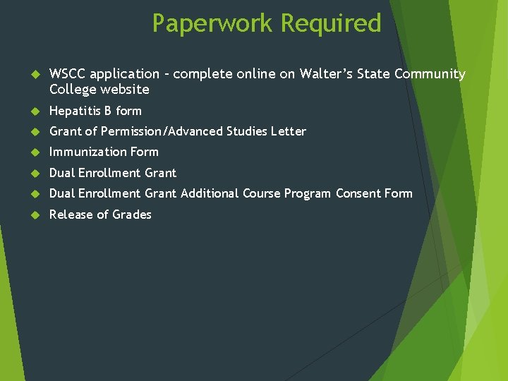 Paperwork Required WSCC application – complete online on Walter’s State Community College website Hepatitis