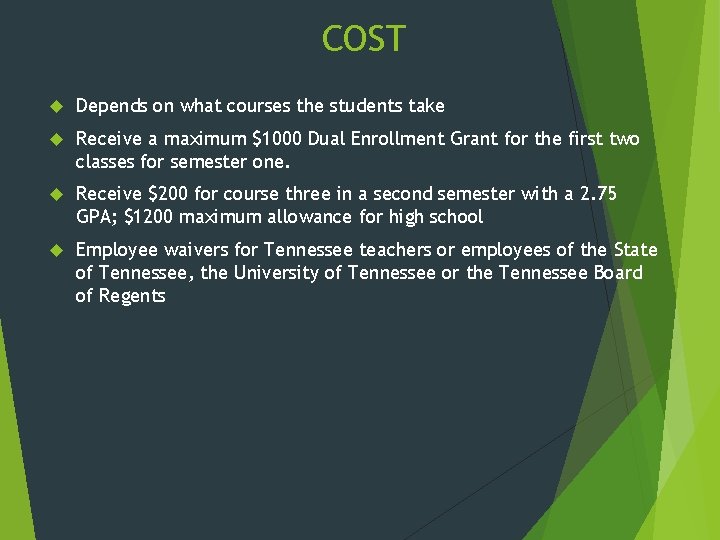 COST Depends on what courses the students take Receive a maximum $1000 Dual Enrollment