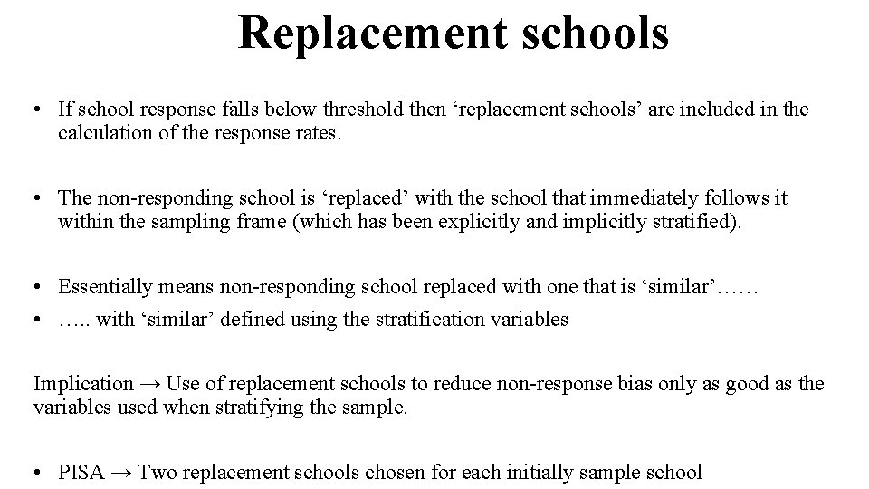 Replacement schools • If school response falls below threshold then ‘replacement schools’ are included