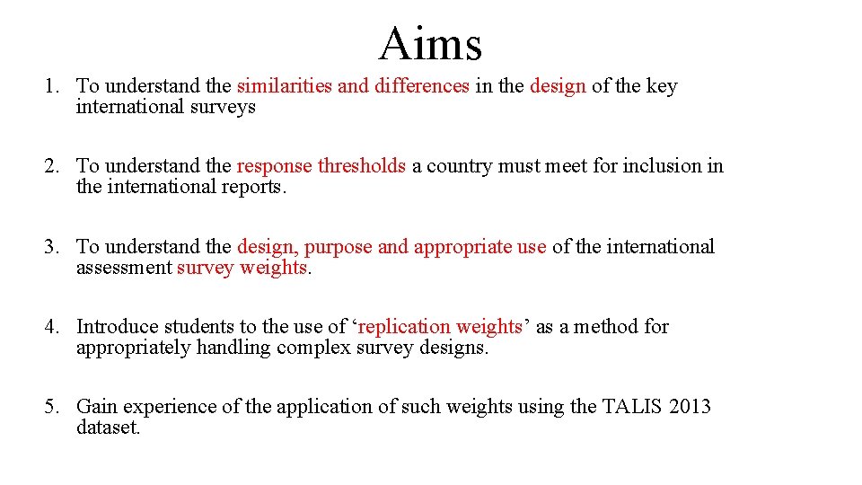 Aims 1. To understand the similarities and differences in the design of the key