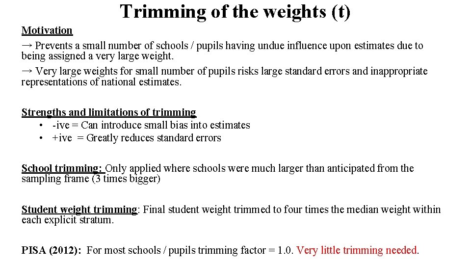 Trimming of the weights (t) Motivation → Prevents a small number of schools /