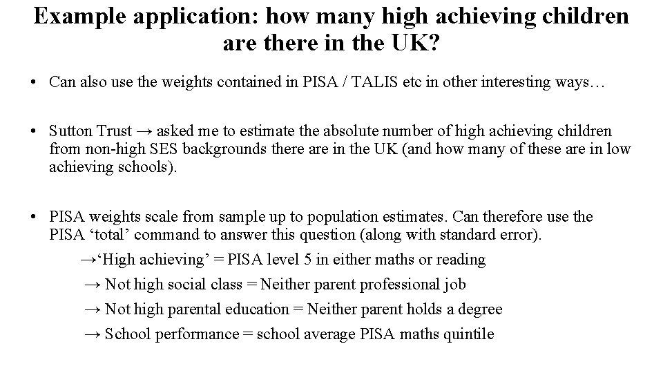 Example application: how many high achieving children are there in the UK? • Can