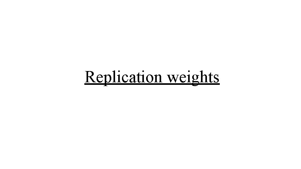 Replication weights 