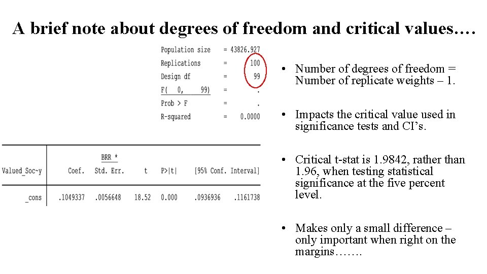 A brief note about degrees of freedom and critical values…. • Number of degrees
