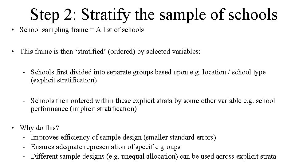 Step 2: Stratify the sample of schools • School sampling frame = A list