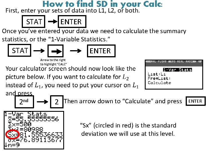How to find SD in your Calc: First, enter your sets of data into
