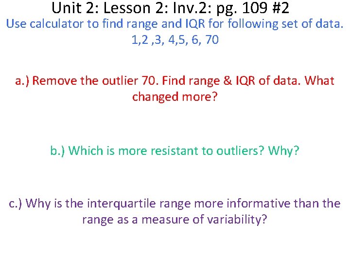 Unit 2: Lesson 2: Inv. 2: pg. 109 #2 Use calculator to find range