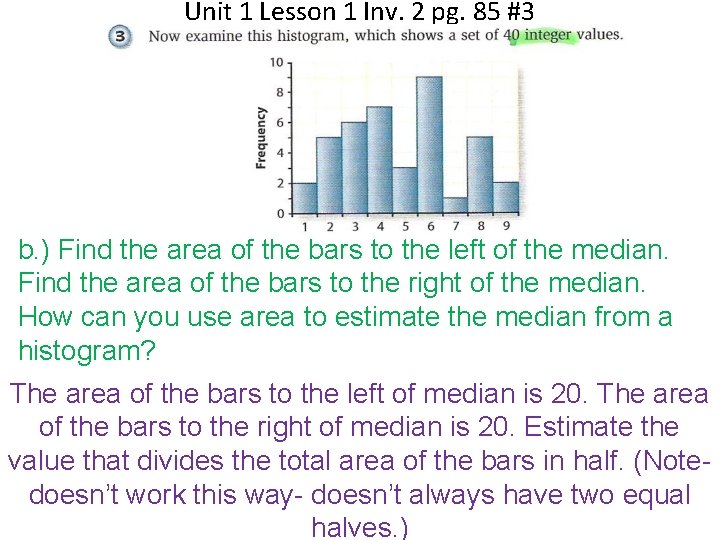 Unit 1 Lesson 1 Inv. 2 pg. 85 #3 b. ) Find the area