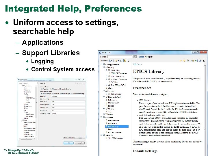 Integrated Help, Preferences · Uniform access to settings, searchable help – Applications – Support