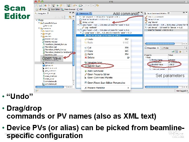 Scan Editor Add commands Open, save Set parameters • “Undo” • Drag/drop commands or