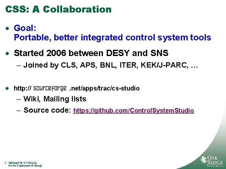 CSS: A Collaboration · Goal: Portable, better integrated control system tools · Started 2006
