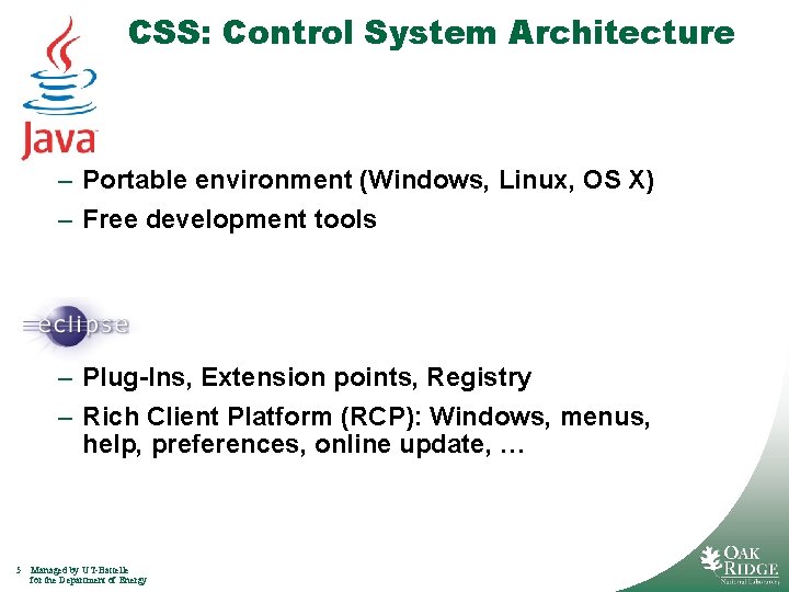 CSS: Control System Architecture – Portable environment (Windows, Linux, OS X) – Free development