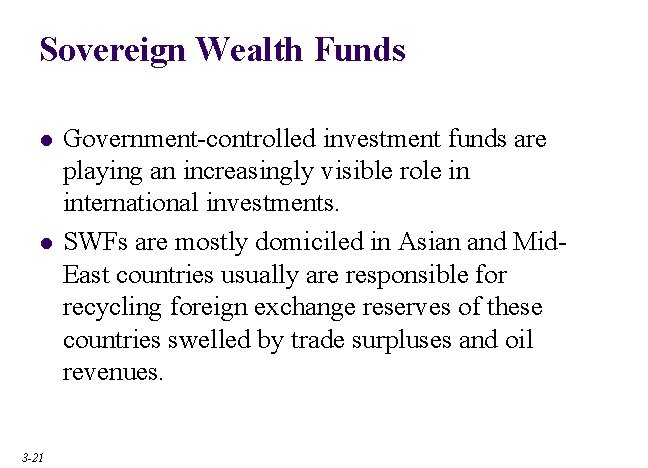 Sovereign Wealth Funds l l 3 -21 Government-controlled investment funds are playing an increasingly