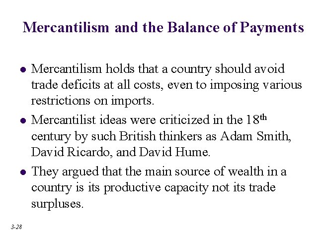 Mercantilism and the Balance of Payments l l l 3 -28 Mercantilism holds that