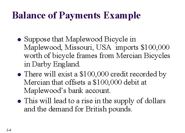 Balance of Payments Example l l l 3 -4 Suppose that Maplewood Bicycle in