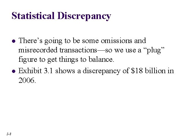 Statistical Discrepancy l l 3 -8 There’s going to be some omissions and misrecorded