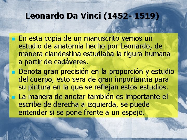 Leonardo Da Vinci (1452 - 1519) n n n En esta copia de un