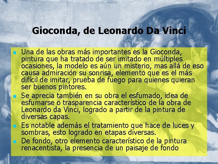Gioconda, de Leonardo Da Vinci n n Una de las obras más importantes es