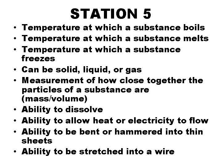 STATION 5 • Temperature at which a substance boils • Temperature at which a