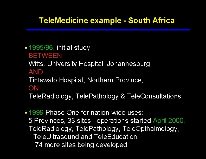 Tele. Medicine example - South Africa § 1995/96, initial study BETWEEN Witts. University Hospital,