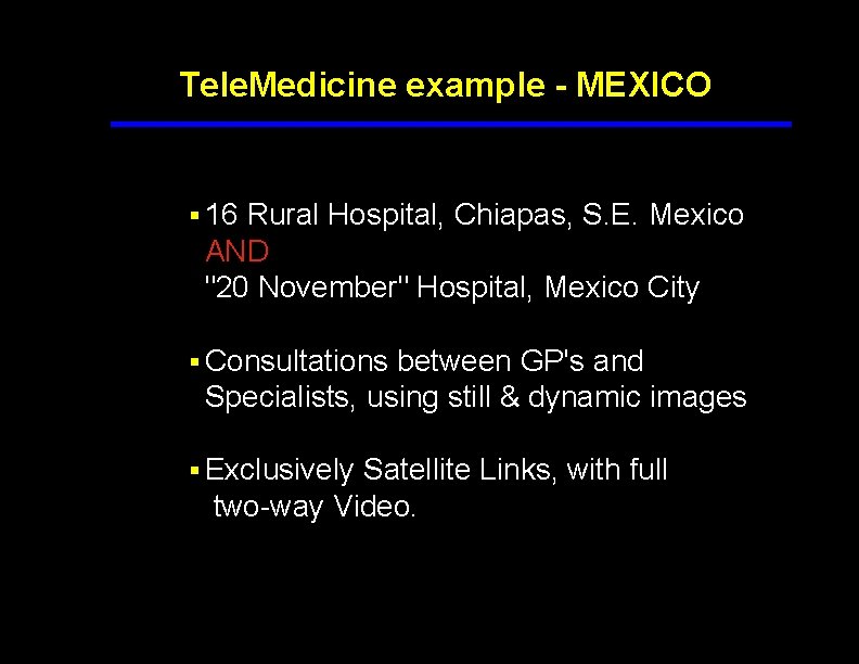 Tele. Medicine example - MEXICO § 16 Rural Hospital, Chiapas, S. E. Mexico AND