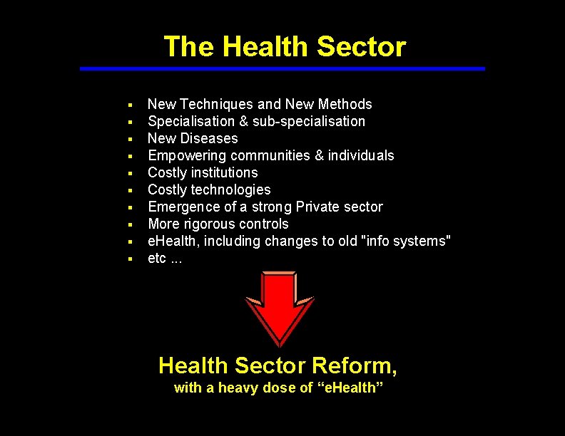The Health Sector § § § § § New Techniques and New Methods Specialisation