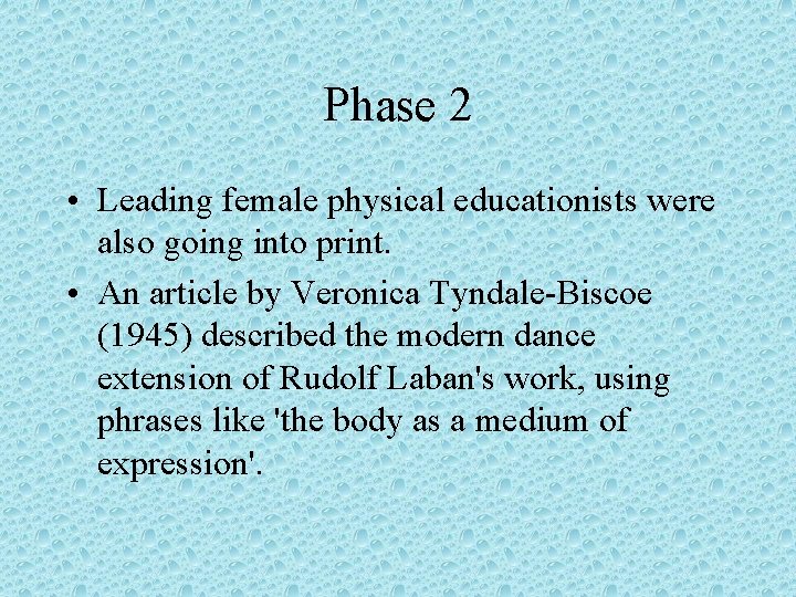 Phase 2 • Leading female physical educationists were also going into print. • An