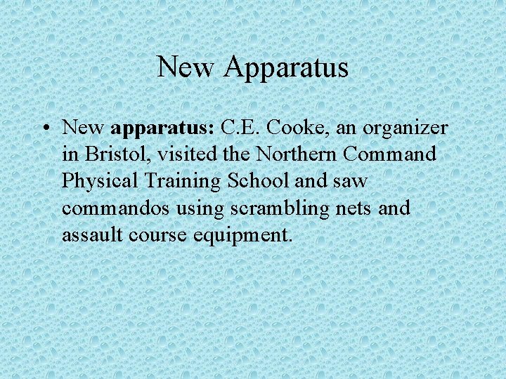 New Apparatus • New apparatus: C. E. Cooke, an organizer in Bristol, visited the