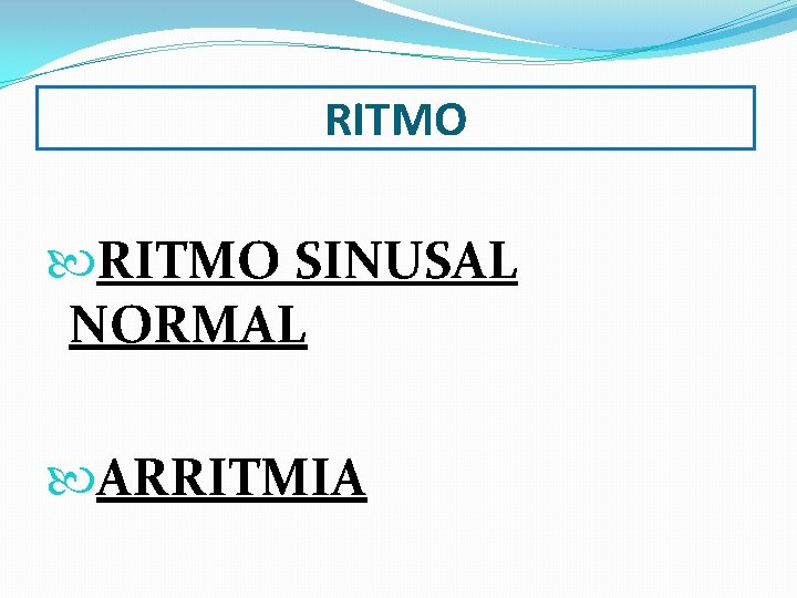 RITMO SINUSAL NORMAL ARRITMIA 