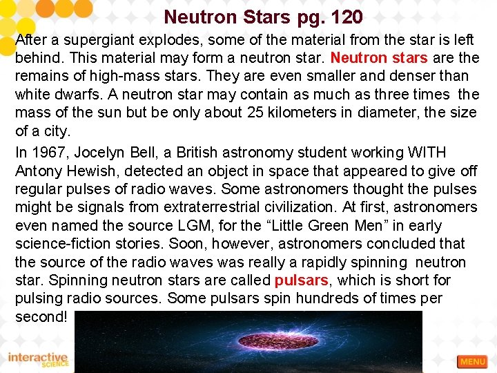 Neutron Stars pg. 120 After a supergiant explodes, some of the material from the