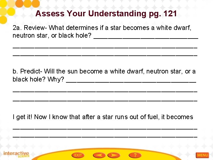 Assess Your Understanding pg. 121 2 a. Review- What determines if a star becomes