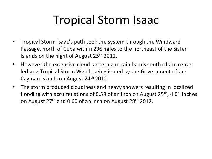 Tropical Storm Isaac • Tropical Storm Isaac’s path took the system through the Windward