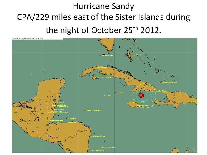 Hurricane Sandy CPA/229 miles east of the Sister Islands during the night of October
