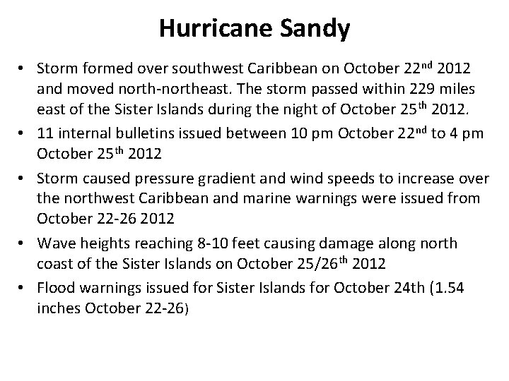 Hurricane Sandy • Storm formed over southwest Caribbean on October 22 nd 2012 and